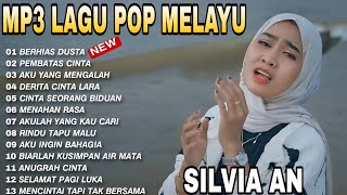 Lagu Pop Melayu Terbaru 2024 ~ Lagu Melayu Terpopuler 2023 Bikin Baper  - Silvia An