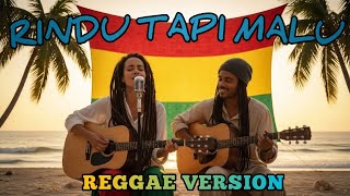 Download lagu Rindu Tapi Malu | Cover reggae Version #rindutapimalu #reggae #musikreggae 