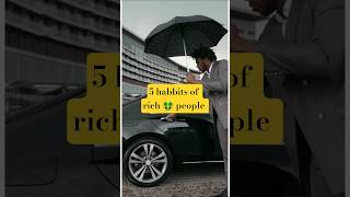 5 Habits of Rich People|Success Motivation #shorts#motivation #viralshorts#inspiration#successstory