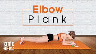 Tạm biệt bụng mỡ cấp tốc cùng bài tập bụng #6 Elbow Plank | KhoeDep.vn