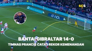 Prancis Babat Habis Gibraltar 14-0 Tanpa Balas !! Prancis Catat Rekor Kemenangan