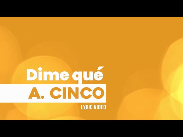 A.Cinco - Dime Qué (Lyrics Video) - Música de Venezuela - LatinWMG class=