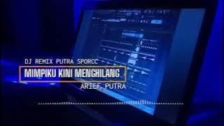 DJ MIMPIKU KINI MENGHILANG | ARIEF MIMPIKU KINI MENGHILANG [ DJ REMIX TERBARU VIRAL TIK TOK ]