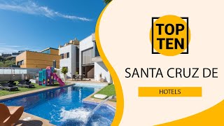 Top 10 Best Hotels to Visit in Santa Cruz de Tenerife | Spain - English