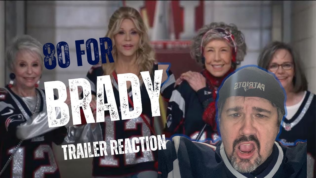 80 For Brady Trailer Reaction YouTube 80-for-brady-trailer-reaction-youtube
