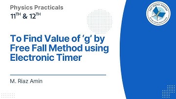 FSC Physics Practical - To find value of g by free fall method using electronic timer