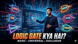 LOGIC GATE Full Explanation 🔥 | AND, OR, NOT, NAND, NOR, XOR, XNOR in Hindi | Digital Electronics.
