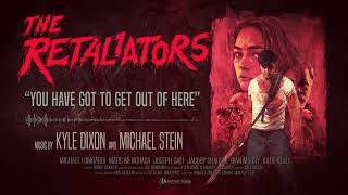 Kyle Dixon & Michael Stein - You Have Got To Get Out Of Here (The Retaliators Official Score)
