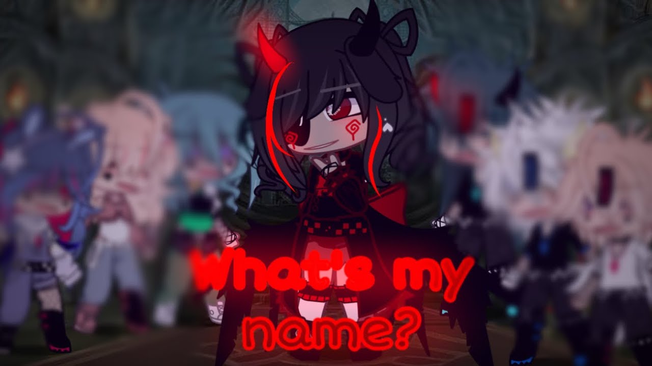 ||^What’s my name^|| #gacha #gachaedits #trend #edit #gachaclub #glmv