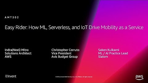 AWS re:Invent 2018: Easy Rider: How ML, Serverless, and IoT Drive Mobility as a Service (AMT302)