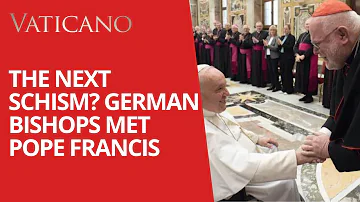 The Next Schism? Pope Francis meeting with the German Bishops & the German Synodal Way