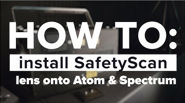 HOW TO: install SafetyScan lens onto Atom & Spectrum