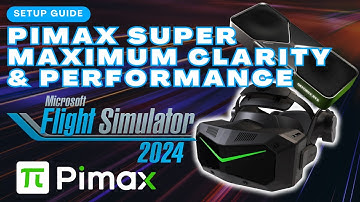 Pimax Crystal Super VR Setup Guide: Maximum Clarity & Performance in MSFS 2024