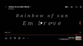 Reagindo Ao Oficial Trailer De Rainbow Of Sun