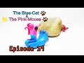 The Blue-Cat & The Pink-Mouse: "The Poor Puppy" (Ep. #19)