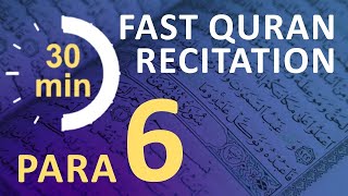 Para 6: Fast & Beautiful Recitation of Quran Tilawat (One Para in  30 Mins.)