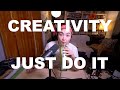 Embracing Creativity: The Power of Just Doing It!