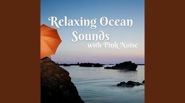 Loopable, Peaceful Surf - Pink Noise
