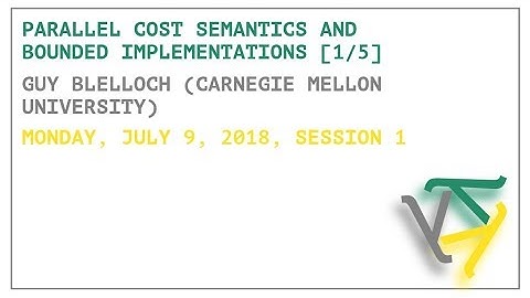 Parallel Cost Semantics and Bounded Implementations [1/5] - Guy Blelloch - OPLSS 2018
