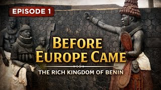 Africa’s Richest Kingdom Before Europe Came | The Golden Age of Benin (Episode 1)