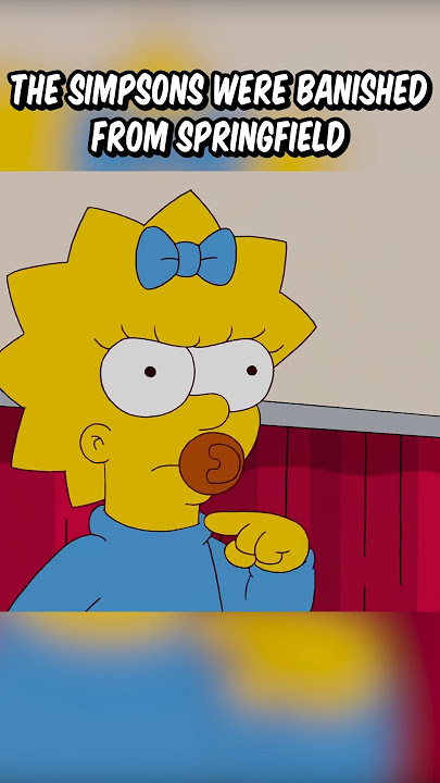 The Simpsons were banished from Springfield