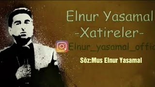 Elnur Yasamal - Xatireler | Azeri Music [OFFICIAL] Resimi