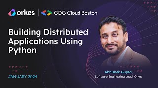Building Distributed Applications Using Python | Boston Meetup - January 2024