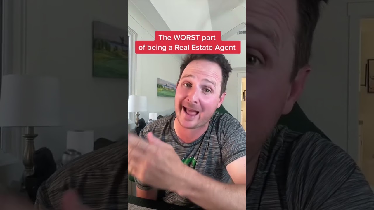 The WORST part of being a real estate agent