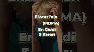 Ekstazinin En Ciddi 5 Zararı