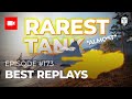 Best Replays #173 "Is this the rarest tank of all?!