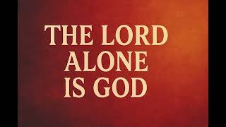 1 Kings The Lord Alone Is God