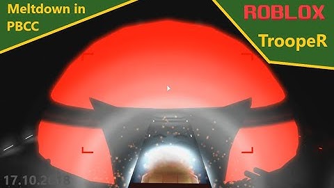 Meltdown in PBCC! (old 2018, link to new in desc) [ROBLOX]