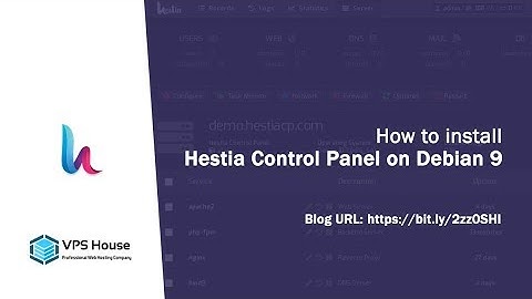 [VPS House] How to install Hestia Control Panel on Debian 9?