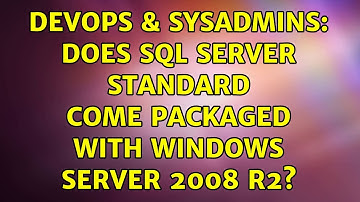 DevOps & SysAdmins: Does sql server standard come packaged with windows server 2008 r2?