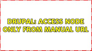 Drupal: Access node only from manual URL (2 Solutions!!)