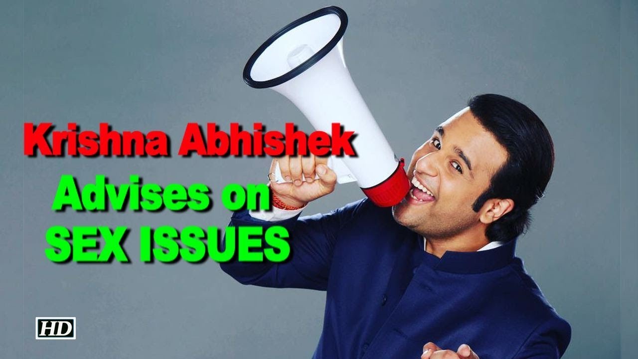 Krishna Abhishek advises on SEX ISSUES - YouTube