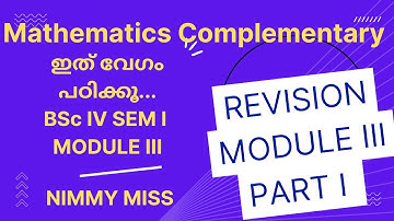 FOURTH SEM MATHEMATICS BSc COMPLEMENTARY MODULE III PART I #calicutuniversity#4thsememster