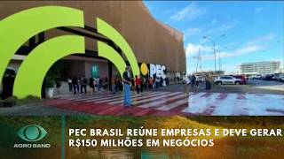 PEC Brasil reúne empresas e deve gerar R$150 milhões em negócios