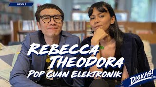 DISKAS EPISODE 68 : REBECCA THEODORA - POP CUAN ELEKTRONIK