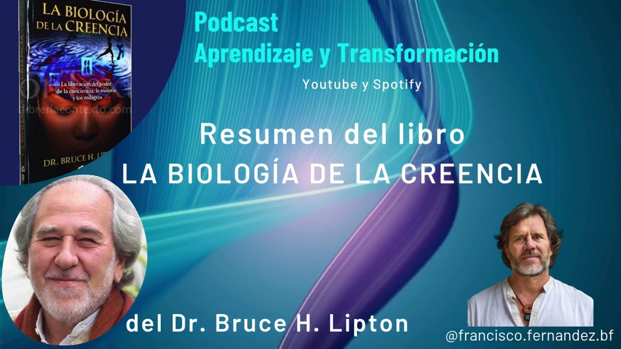 La biología de la creencia - Bruce Lipton | Síntesis y ejercicios en español