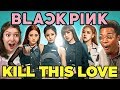 Adults React To BLACKPINK - Kill This Love