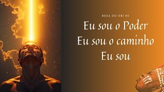 Reza Para Ori 85 - Eu Sou Poder