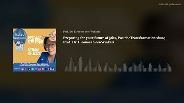 Preparing for your future of jobs, PostdocTransformation show, Prof. Dr. Eleonore Soei-Winkels