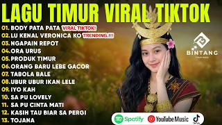 LAGU TIMUR TERBARU 2026 VIRAL TIKTOK (LIRIK) BODY PATA PATA - LU KENAL VERONIKA KO - NGAPAIN REPOT