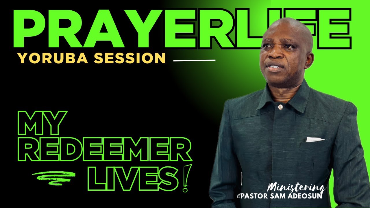 Глобальная сеть PrayerLife | Йоруба-сессия | Мой Искупитель жив | 5 ноября 2025 г.
