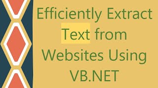 Efficiently Extract Text from Websites Using VB.NET