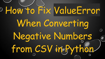 How to Fix ValueError When Converting Negative Numbers from CSV in Python