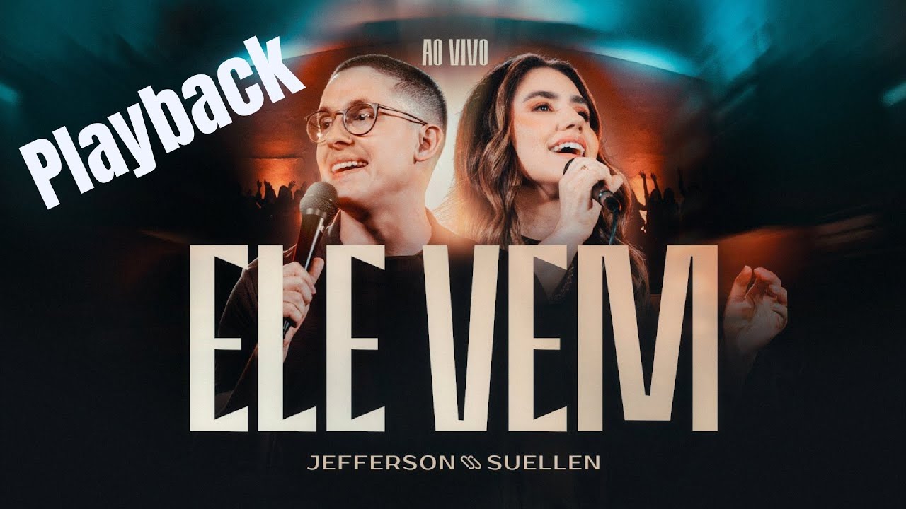 Ele Vem (Playback com Letra) Alta Qualidade com Backvocais - Jefferson e Suellen