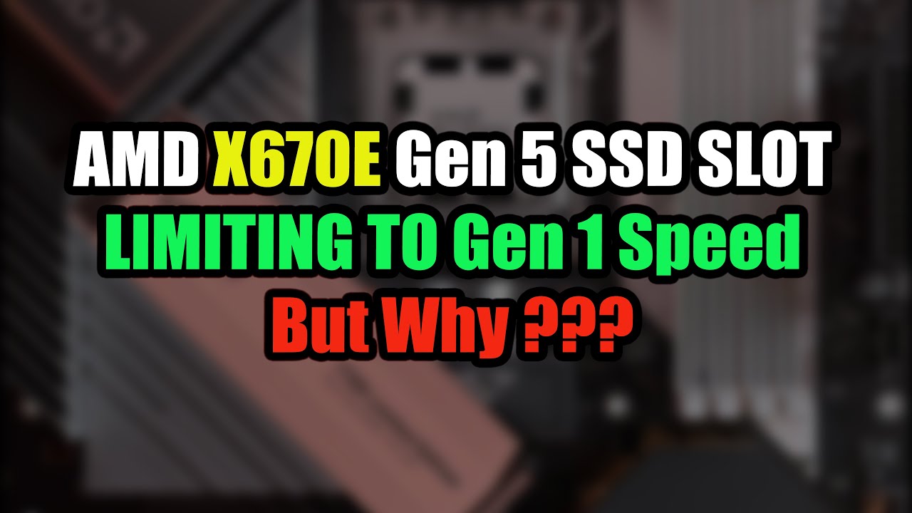 Gen 5 Speed AMD's X670E MOTHERBOARD LIMITING Gen 5 SSDS TO Gen 1 SPEED | TECH NEWS ...