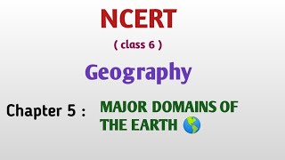 Major Domains of the Earth 🌎 | Ncert | Class 6 | Geography |